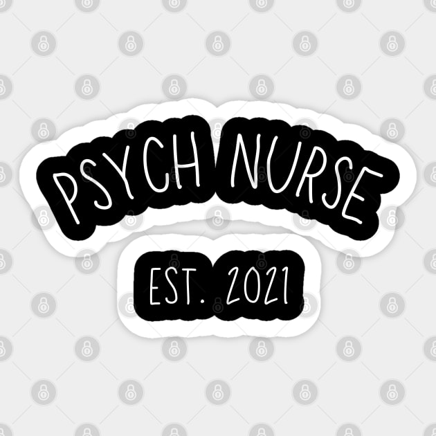 Psych Nurse Est 2021, funny psychiatric nurse practitioner, mental health nurse gift for psych nurse, nursing school 2021 graduation gifts Sticker by Zen Cosmos Official